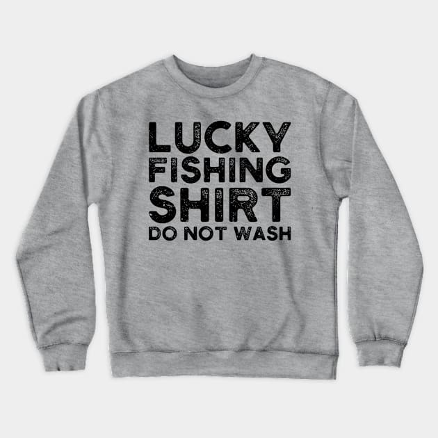 lucky fishing shirt do not wash Crewneck Sweatshirt by Gaming champion
